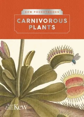 Kew Pocketbooks: Mäsožravé rastliny - Kew Pocketbooks: Carnivorous Plants