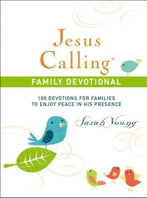 Volanie Ježiša, tvrdá väzba, s odkazmi z Písma: 100 pobožností pre rodiny, aby si užívali pokoj v jeho prítomnosti - Jesus Calling, Hardcover, with Scripture References: 100 Devotions for Families to Enjoy Peace in His Presence