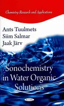 Sonochémia vo vodných organických roztokoch - Sonochemistry in Water Organic Solutions