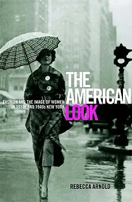 Americký pohľad: Móda a obraz žien v New Yorku 30. a 40. rokov 20. storočia - American Look: Fashion and the Image of Women in 1930's and 1940's New York