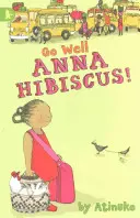 Choď dobre, Anna Hibiscus! - Go Well, Anna Hibiscus!