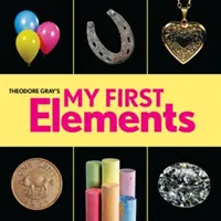 Moje prvé živly Theodora Graya - Theodore Gray's My First Elements
