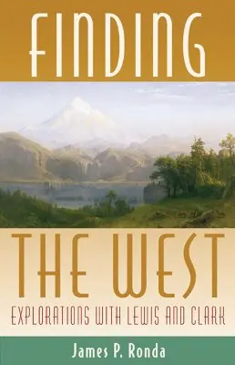 Hľadanie Západu: Objavovanie s Lewisom a Clarkom - Finding the West: Explorations with Lewis and Clark