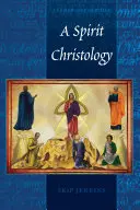 Duchovná kristológia - A Spirit Christology