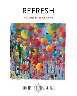 Refresh: Ilustrácie Nel Whatmore - Refresh: Illustrated by Nel Whatmore