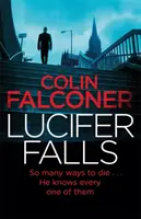 Lucifer Falls - strhujúci autentický londýnsky kriminálny triler od autora bestsellerov - Lucifer Falls - The gripping authentic London crime thriller from the bestselling author