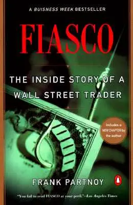 Fiasko: Príbeh obchodníka z Wall Street - Fiasco: The Inside Story of a Wall Street Trader