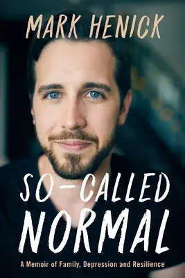 Takzvaný normálny: Vydanie knihy: Spomienky na rodinu, depresiu a odolnosť - So-Called Normal: A Memoir of Family, Depression and Resilience