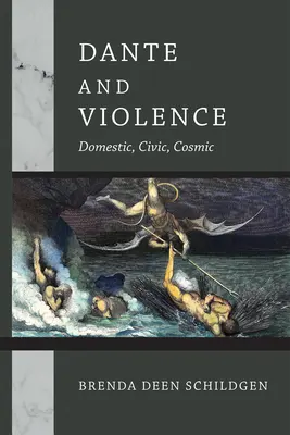 Dante a násilie: Dante: domáce, občianske, vesmírne - Dante and Violence: Domestic, Civic, Cosmic