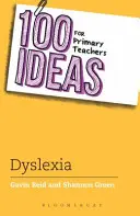 100 nápadov pre učiteľov základných škôl: Podpora detí s dyslexiou - 100 Ideas for Primary Teachers: Supporting Children with Dyslexia