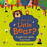 Si to ty, medvedík? - Knižka s ťahacími a posuvnými chlopňami - Is that you, Little Bear? - A pull-and-slide flap book