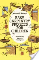 Jednoduché stolárske projekty pre deti - Easy Carpentry Projects for Children