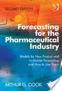 Prognózovanie pre farmaceutický priemysel - modely pre prognózovanie nových produktov a prognózovanie na trhu a ich použitie - Forecasting for the Pharmaceutical Industry - Models for New Product and In-Market Forecasting and How to Use Them