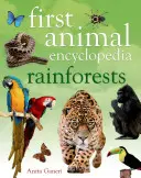 Prvá encyklopédia zvierat Dažďové pralesy - First Animal Encyclopedia Rainforests