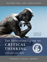 Miniatúrny sprievodca pojmami a nástrojmi kritického myslenia - The Miniature Guide to Critical Thinking Concepts and Tools