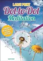 Meditácia bodka za bodkou s veľkým písmom - Large Print Dot-to-Dot Meditation