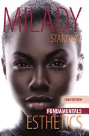 Exam Review for Milady Standard Esthetics: Základy - Exam Review for Milady Standard Esthetics: Fundamentals