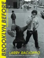Brooklyn pred: Fotografie, 1971-1983 - Brooklyn Before: Photographs, 1971-1983