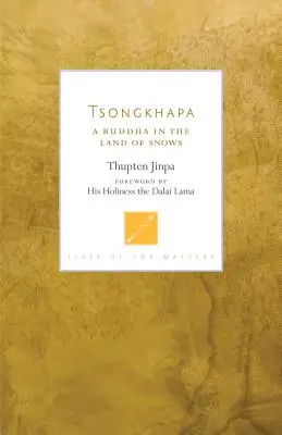 Tsongkhapa: Budha v krajine snehov - Tsongkhapa: A Buddha in the Land of Snows