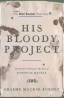 Jeho krvavý projekt - His Bloody Project