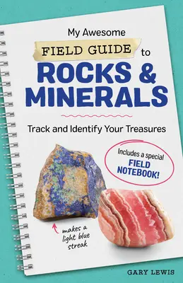 Môj úžasný terénny sprievodca po horninách a mineráloch: Vydajte sa po stopách a identifikujte svoje poklady. - My Awesome Field Guide to Rocks and Minerals: Track and Identify Your Treasures