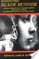 Retrofiting Blade Runner: Dick: Snívajú androidi o elektrických ovciach? - Retrofitting Blade Runner: Issues in Ridley Scott's Blade Runner and Phillip K. Dick's Do Androids Dream of Electric Sheep?