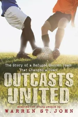 Vyvrheli zjednotení: Príbeh futbalového tímu utečencov, ktorý zmenil mesto - Outcasts United: The Story of a Refugee Soccer Team That Changed a Town