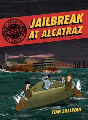 Nevyriešené prípady: Útek z väzenia v Alcatraze: Frank Morris a veľký útek bratov Anglinovcov - Unsolved Case Files: Jailbreak at Alcatraz: Frank Morris & the Anglin Brothers' Great Escape