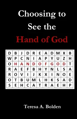 Rozhodnúť sa vidieť Božiu ruku - Choosing to See the Hand of God