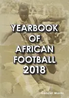 Ročenka afrického futbalu 2018 - Yearbook of African Football 2018