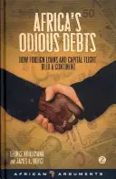 Odiózne dlhy Afriky: Ako zahraničné pôžičky a únik kapitálu vyčerpali kontinent - Africa's Odious Debts: How Foreign Loans and Capital Flight Bled a Continent