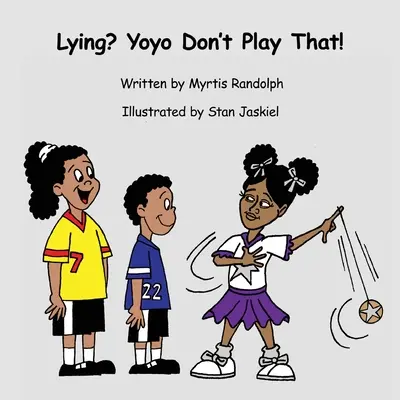 Klamstvo? Jojo, na to sa nehraj - Lying? Yoyo Don't Play That