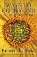 Spôsoby, ako ísť ďalej a prečo fungujú - sedem duchovných praktík vo vedeckom veku - Ways to Go Beyond and Why They Work - Seven Spiritual Practices in a Scientific Age
