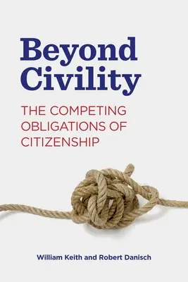 Za hranice slušnosti: Vyznanie: Súťažiace povinnosti občianstva - Beyond Civility: The Competing Obligations of Citizenship