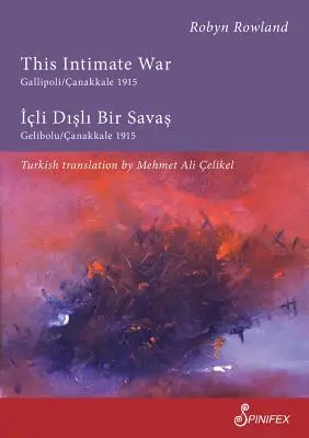 Táto intímna vojna Gallipoli/Canakkale 1915: ICLI Disli Bir Savas: Gelibolu/Canakkale 1915 - This Intimate War Gallipoli/Canakkale 1915: ICLI Disli Bir Savas: Gelibolu/Canakkale 1915