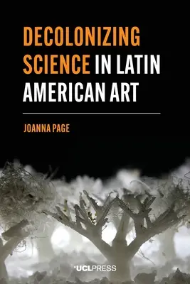 Dekolonizácia vedy v latinskoamerickom umení - Decolonizing Science in Latin American Art