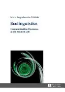 Ekolingvistika: Komunikačné procesy na švíku života - Ecolinguistics: Communication Processes at the Seam of Life
