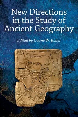 Nové smery v štúdiu antickej geografie - New Directions in the Study of Ancient Geography
