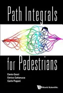 Integrály ciest pre chodcov - Path Integrals for Pedestrians