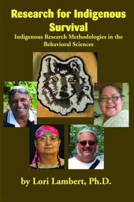 Výskum pre prežitie pôvodných obyvateľov: Metodológie výskumu pôvodných obyvateľov v behaviorálnych vedách - Research for Indigenous Survival: Indigenous Research Methodologies in the Behavioral Sciences
