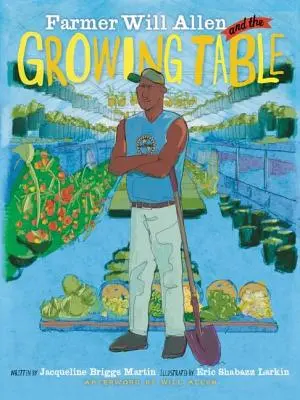 Farmár Will Allen a rastúci stôl - Farmer Will Allen and the Growing Table