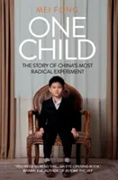 Jedno dieťa - život, láska a rodičovstvo v modernej Číne - One Child - Life, Love and Parenthood in Modern China