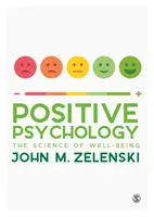 Pozitívna psychológia: Veda o blahobyte - Positive Psychology: The Science of Well-Being