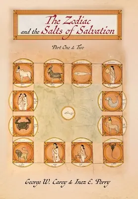 Zodiak a soli spásy: Prvá a druhá časť - The Zodiac and the Salts of Salvation: Parts One and Two