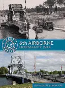 6. výsadok: Normandia 1944 - 6th Airborne: Normandy 1944