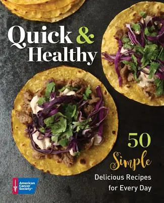 Rýchlo a zdravo: 50 jednoduchých chutných receptov na každý deň - Quick & Healthy: 50 Simple Delicious Recipes for Every Day