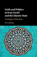 Viera a politika v Iráne, Izraeli a Islamskom štáte: Teológie reálneho - Faith and Politics in Iran, Israel, and the Islamic State: Theologies of the Real