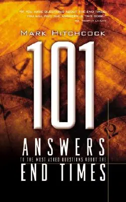 101 odpovedí na najčastejšie kladené otázky o konci čias - 101 Answers to the Most Asked Questions about the End Times