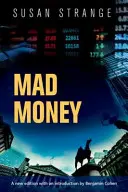 Šialené peniaze: Cohen: s úvodom Benjamina J. Cohena - Mad Money: With an Introduction by Benjamin J. Cohen