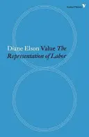 Hodnota: Reprezentácia práce v kapitalizme - Value: The Representation of Labour in Capitalism